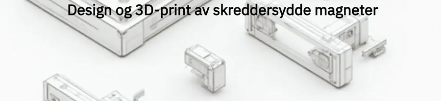 Design og 3D-print av skreddersydde prototyper